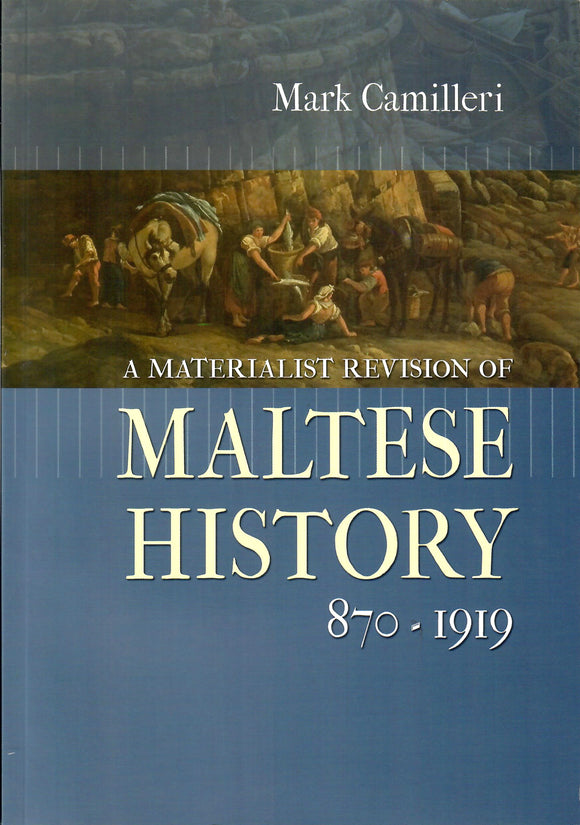 159. A Materialistic Revision of Maltese History (870-1919)